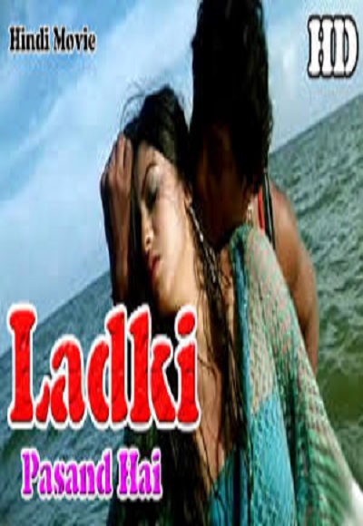 Ladki Pasand Hai Hot Hindi Movie Watch Full Movie Free Online - HindiMovies.to