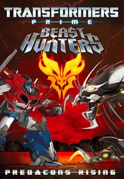 Transformers Prime Beast Hunters - Predacons Rising (2013 ...