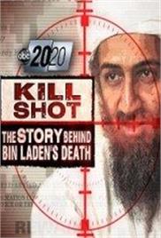 2020 US 2011.05.06 Kill Shot Bin Ladens Death (2011) – Documentary
