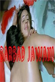 Barbad Jawani Hot Hindi Movie