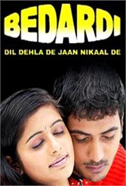 Bedardi: Dil Dehla De Jaan Nikaal De (2008)