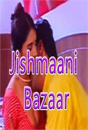 Jishmaani Bazaar Hot Movie