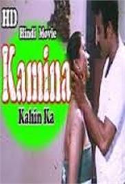Kamina Kahin Ka Hot Hindi Movie