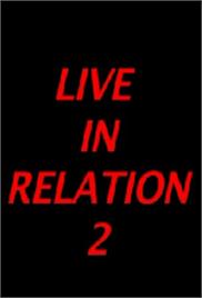 Live In Relation 2 (2015) – Short Film