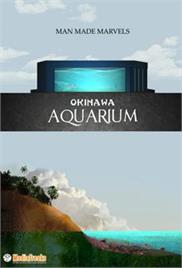 Man Made Marvels – Okinawa Aquarium – Documentary