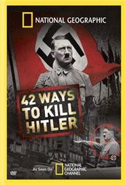 National Geographic – 42 Ways to Kill Hitler (2008) – Documentary