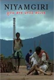 Niyamgiri, You are Still Alive – Documentary