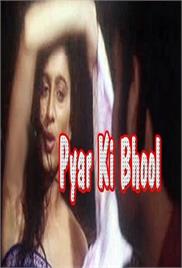 Pyar Ki Bhool Hot Hindi Movie