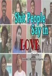 Shit People Say in Love – Short Film