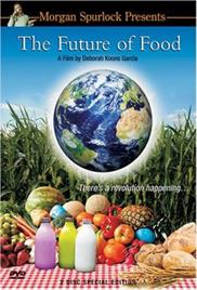 The Future of Food (2004) – Documentary