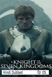 A Knight of the Seven Kingdoms (2026 Ep 05) Hindi Dubbed Season 1 Watch Online HD Print Free Download