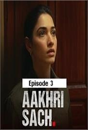 Aakhri Sach (2023 Ep 03) Hindi Season 1 Watch Online HD Print Free Download