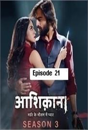 Aashiqana (2023 Ep 21) Hindi Season 3 Watch Online HD Print Free Download