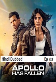 Apollo Has Fallen (2026 Ep 03) Hindi Dubbed Season 1 Complete Watch Online HD Print Free Download
