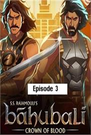 Baahubali: Crown of Blood (2024 Ep 03) Hindi Season 1 Watch Online HD Print Free Download