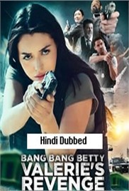 Bang Bang Betty : Valeries Revenge (2023)