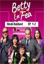 Betty la Fea the Story Continues (2024 Ep 1-2) Hindi Dubbed Season 1 Watch Online HD Print Free Download