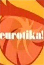 Eurotika! (1999) – Documentary