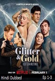 Glitter & Gold Ice Dancing (2026 Ep 1-3) Hindi Dubbed Season 1 Watch Online HD Print Free Download