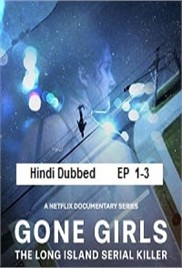 Gone Girls: The Long Island Serial Killer (2025 Ep 1-3) Hindi Dubbed Season 1 Watch Online HD Print Free Download