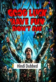Good Luck Have Fun Don’t Die (2025)