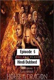 House of the Dragon (2022 EP 5) Unofficial Hindi Dubbed Season 1 Watch Online HD Print Free Download