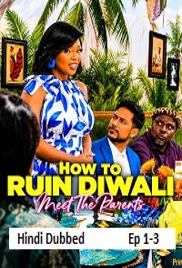 How to Ruin Diwali Meet the Parents (2026 Ep 1-3) Hindi Dubbed Seaosn 1 Watch Online HD Print Free Download