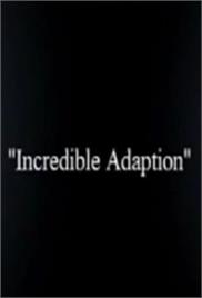 Incredible Adaption – Short Film