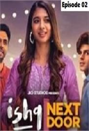 Ishq Next Door (2023 Ep 02) Hindi Season 1 Watch Online HD Print Free Download