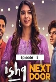 Ishq Next Door (2023 Ep 03) Hindi Season 1 Watch Online HD Print Free Download