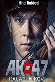 Kalashnikov (AK 47 2020) Hindi Dubbed Full Movie Watch Online HD Print Free Download