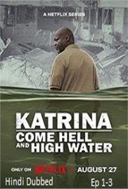 Katrina: Come Hell and High Water (2025 Ep 1-3) Hindi Dubbed Season 1 Watch Online HD Print Free Download