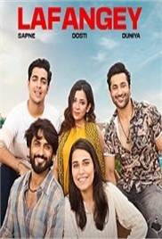 Lafangey – Sapne, Dosti, Duniya (2025)
