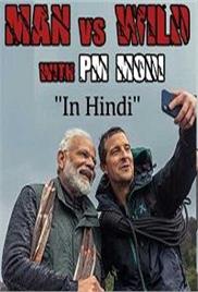 Man Vs Wild with Bear Grylls And PM Modi (2019 TV Series) Hindi Watch Online HD Download