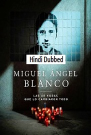 Miguel A ngel Blanco: The 48 Hours that Changed Spain (2026)