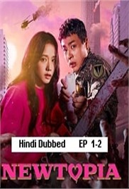 Newtopia (2025 EP 1-2) Hindi Dubbed Season 1 Watch Online HD Print Free Download