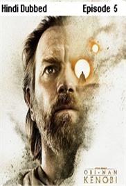 Obi Wan Kenobi (2022 EP 5) Hindi Dubbed Season 1 Watch Online HD Print Free Download