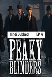 Peaky Blinders (2013 Ep 06) Hindi Dubbed Season 1 Watch Online HD Print Free Download