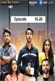 Pyar Paisa Profit (2025 Ep 16-20) Hindi Season 1 Watch Online HD Print Free Download