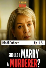 Should I Marry A Murderer (2026 Ep 1-3) Hindi Dubbed Season 1 Watch Online HD Print Free Download