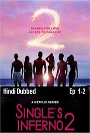 Singles Inferno (2022 EP 1 to 2) Hindi Season 2 Watch Online HD Print Free Download