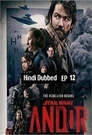 Star Wars: Andor (2022 EP 12) Hindi Dubbed Season 1 Watch Online HD Print Free Download