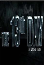 The 13th Day – An Untold Truth (2010)