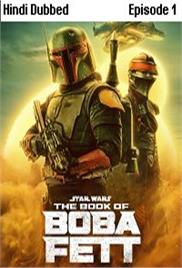 The Book of Boba Fett (2021 EP 1) Hindi Dubbed Season 1 Watch Online HD Print Free Download