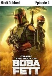 The Book of Boba Fett (2022 EP 4) Hindi Dubbed Season 1 Watch Online HD Print Free Download