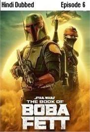 The Book of Boba Fett (2022 EP 6) Hindi Dubbed Season 1 Watch Online HD Print Free Download