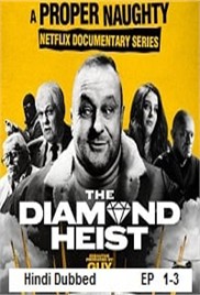 The Diamond Heist (2025 Ep 1-3) Hindi Dubbed Season 1 Watch Online HD Print Free Download
