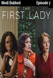 The First Lady (2022 EP 7) Hindi Dubbed Season 1 Watch Online HD Print Free Download