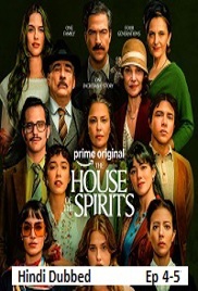 The House of the Spirits (2026 Ep 4-5) Hindi Season 1 Watch Online HD Print Free Download