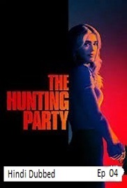The Hunting Party (2026 Ep 04) Hindi Dubbed Season 2 Watch Online HD Print Free Download